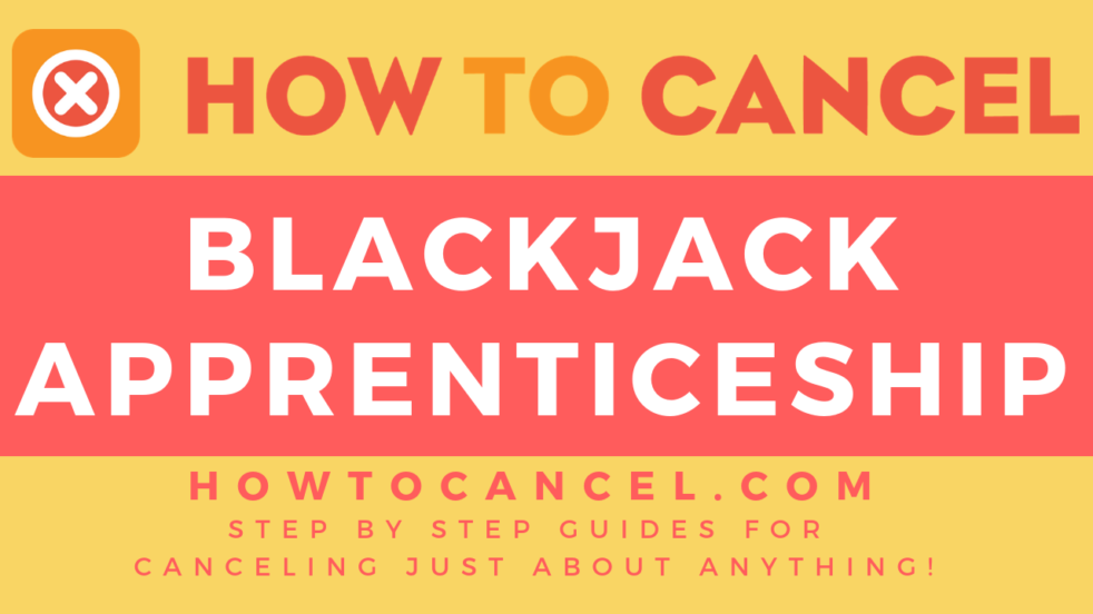 How to Cancel BlackJack Apprenticeship How To Cancel