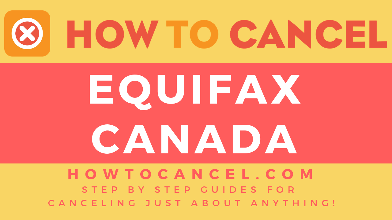 How to Cancel Equifax Canada How To Cancel