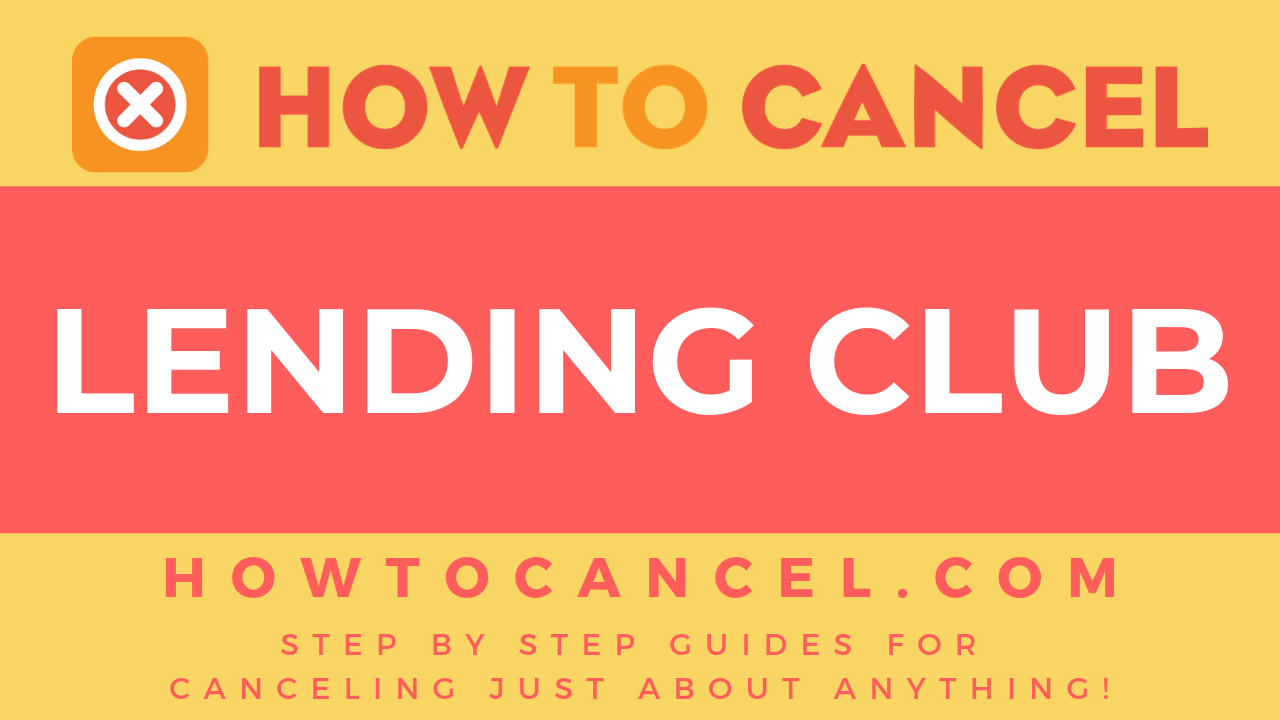 How to Cancel Lending Club How To Cancel