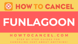 How to cancel Funlagoon – How To Cancel