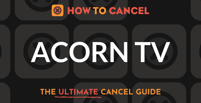 How to Cancel Acorn TV