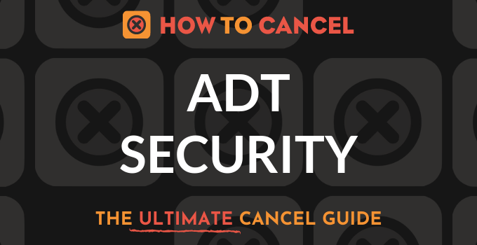 ADT Security - How To Cancel