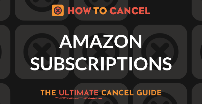 How to Cancel Amazon Subscriptions