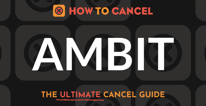 How to Cancel Ambit