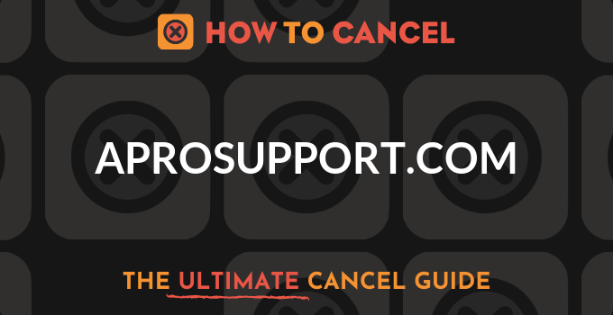 How to Cancel AproSupport.com