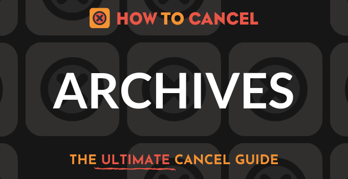 How to Cancel Archives