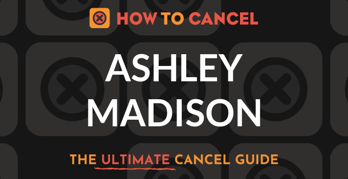 How to Cancel Ashley Madison
