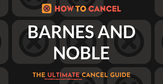 How to Cancel Barnes and Noble