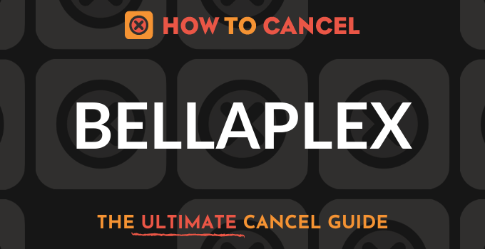 How to Cancel Bellaplex