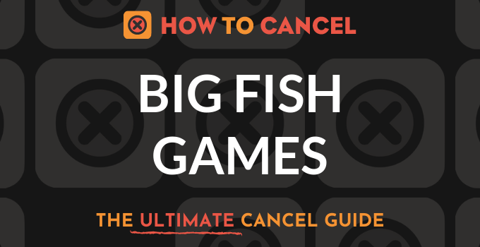 how to cancel big fish games account