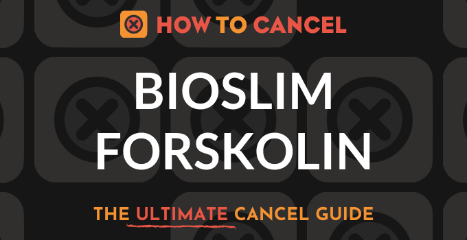 How to Cancel BioSlim Forskolin