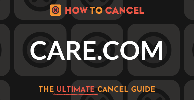How to Cancel Care.com