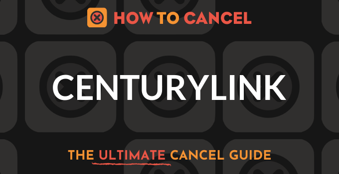 How to Cancel CenturyLink