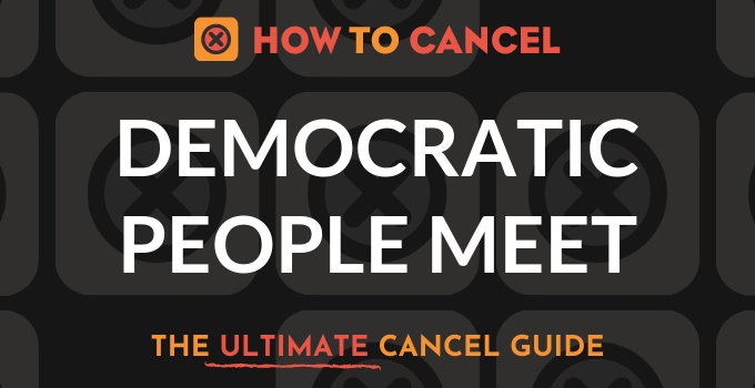 How to Cancel Democratic People Meet