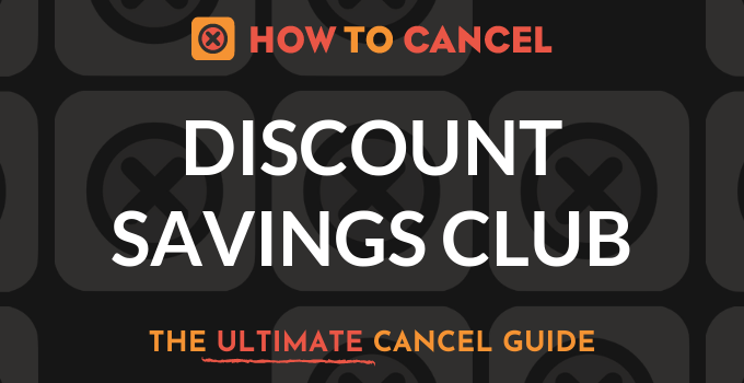 How to Cancel Discount Savings Club