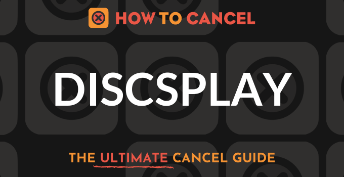 How to Cancel Discsplay