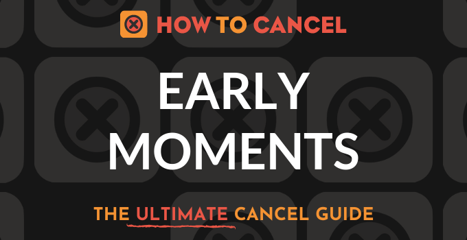 How to Cancel Early Moments