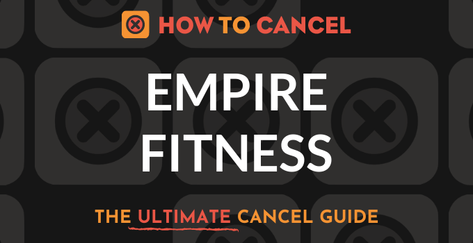 How to Cancel Empire Fitness