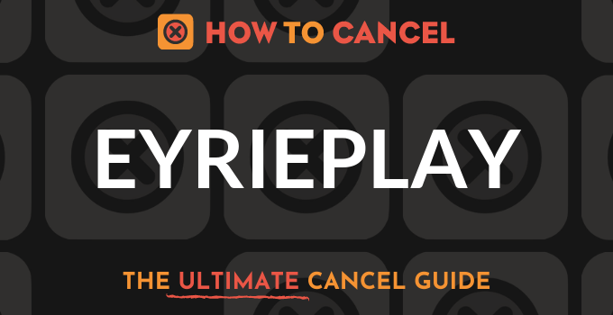 How to Cancel Eyrieplay