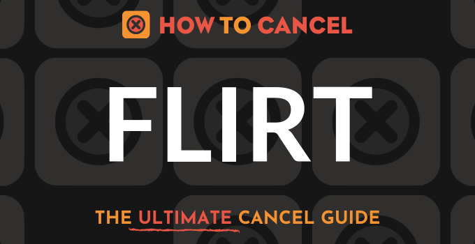 How to Cancel Flirt.com