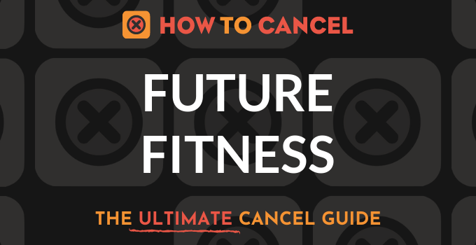 How to Cancel Future Fitness