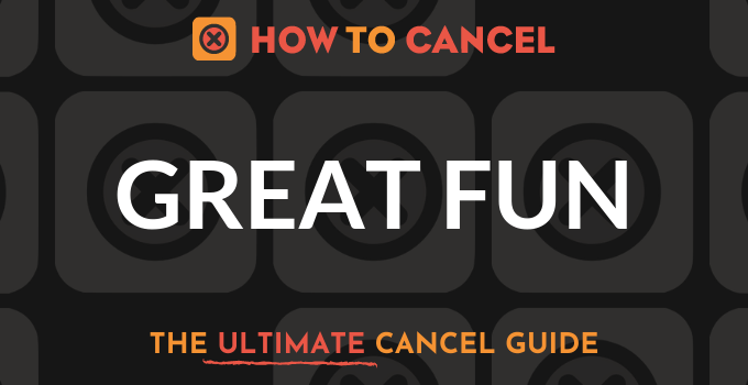 How to Cancel Great Fun