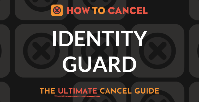 How to Cancel your membership with Identity Guard