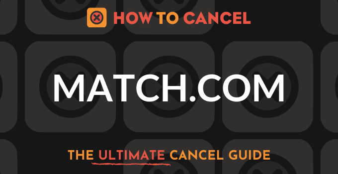 How to Cancel your membership with Match.com