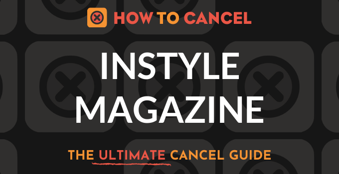 How to Cancel Instyle Magazine