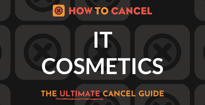 How to Cancel It Cosmetics