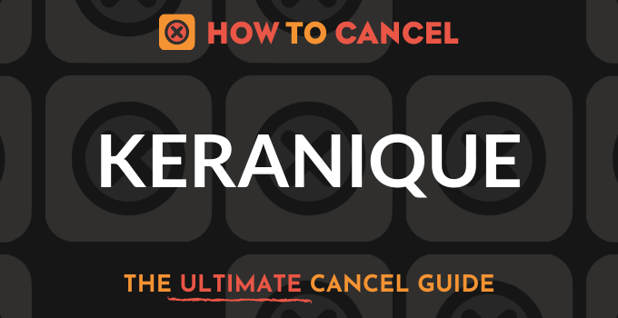 How to Cancel Keranique