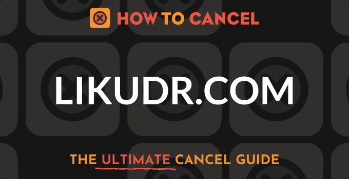 How to Cancel LIKUDR.com