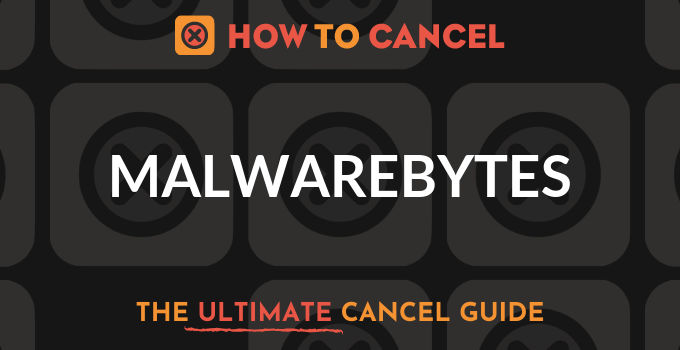 How to Cancel MalwareBytes