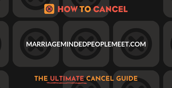 How to Cancel MarriageMindedPeopleMeet