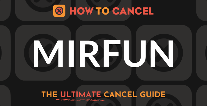 How to Cancel Mirfun