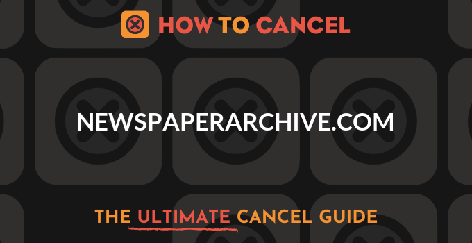 How to Cancel NewspaperArchive.com