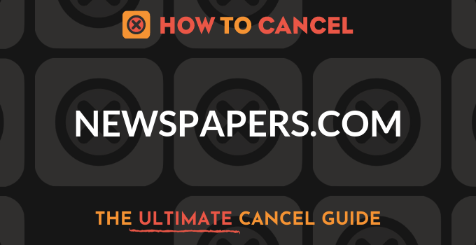 How to Cancel Newspapers.com