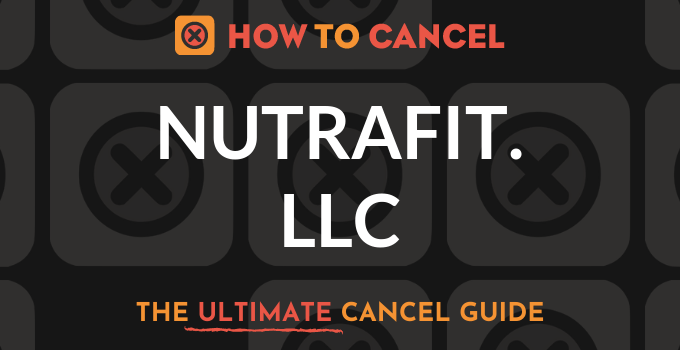 How to Cancel NutraFit. LLC