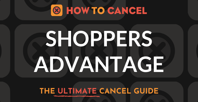 How to Cancel Shoppers Advantage