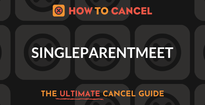 How to Cancel SingleParentMeet