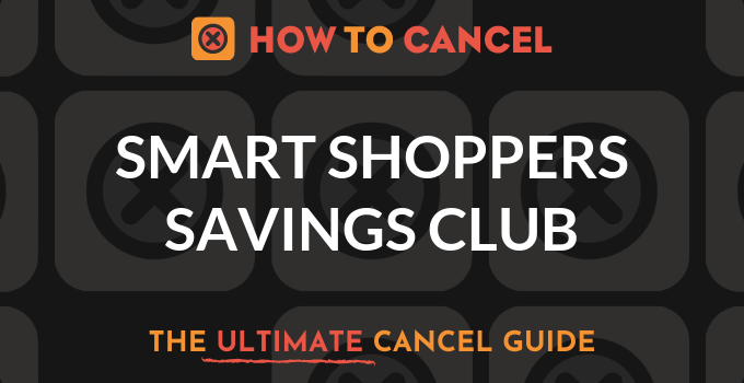 How to Cancel Smart Shoppers Savings Club