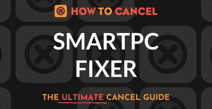 How to Cancel SmartPC Fixer