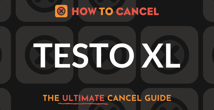 How to Cancel Testo XL