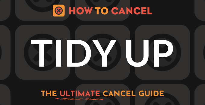 How to Cancel Tidy Up