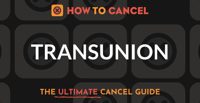 How To Cancel Transunion How To Cancel