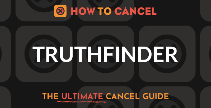 How to cancel Truthfinder - How To Cancel