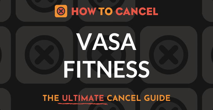 How to Cancel Vasa Fitness