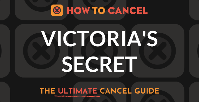 How to Cancel Victoria’s Secret