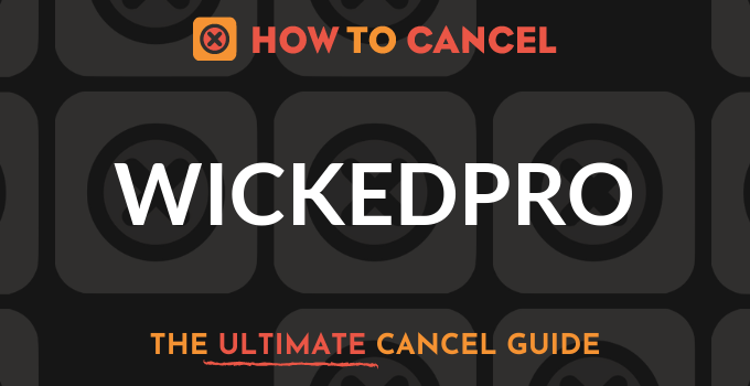 How to Cancel Wickedpro