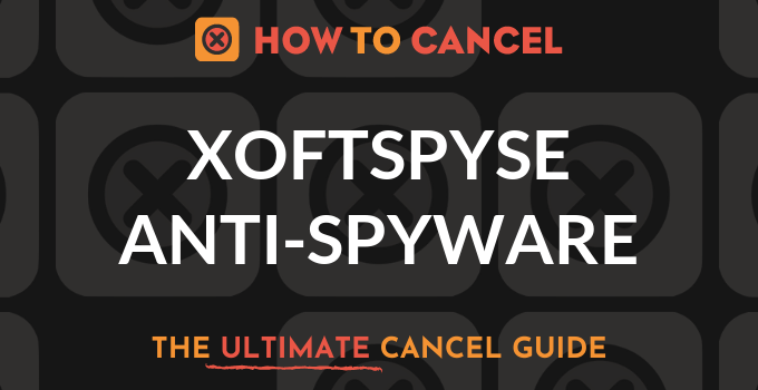 How to Cancel XoftSpySE Anti-Spyware